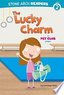 The Lucky Charm: A Pet Club Story cover