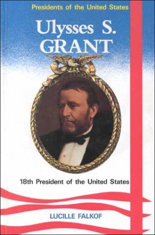Ulysses S. Grant: 18th President of the United States cover