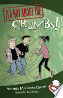 It's Not About the Crumbs! cover