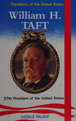William H. Taft: 27th President of the United States cover