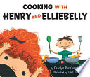 Cooking with Henry and Elliebelly cover