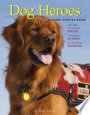 Dog Heroes: Tales of Dramatic Rescues, Courageous Journeys, and True-Blue Friendships cover