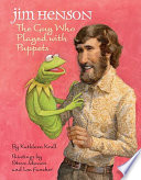 Jim Henson: The Guy Who Played with Puppets cover