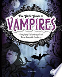 The Girl's Guide to Vampires: Everything Enchanting About These Immortal Creatures cover