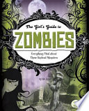 The Girl's Guide to Zombies: Everything Vital About These Undead Monsters cover