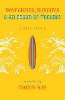 Boyfriends, Burritos & an Ocean of Trouble
