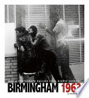 Birmingham 1963: How a Photograph Rallied Civil Rights Support cover