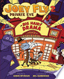 Joey Fly Private Eye in Big Hairy Drama cover