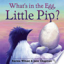 What's in the Egg, Little Pip? cover