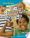 How Do My Muscles Get Strong? Muscles and Exercise cover