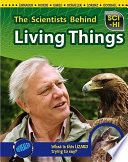 The Scientists Behind Living Things cover