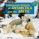 Endangered Animals of Antarctica and the Arctic cover