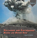 Volcanoes and Earthquakes: Making and Moving Rock cover