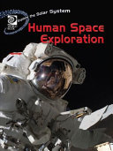Human Space Exploration (Explore the Solar System) cover
