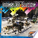 Leading the Pack: Dogsled Racing cover