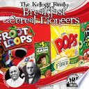 The Kellogg Family: Breakfast Cereal Pioneers cover