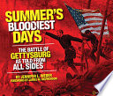 Summer's Bloodiest Days: The Battle of Gettysburg as Told from All Sides cover