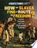 How Did Slaves Find a Route to Freedom? cover