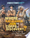 Where Did Sacagawea Join the Corps of Discovery? cover