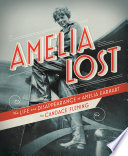 Amelia Lost: The Life and Disappearance of Amelia Earhart cover