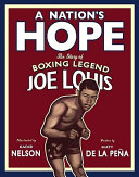 A Nation's Hope: The Story of Boxing Legend Joe Louis cover