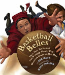 Basketball Belles: How Two Teams and One Scrappy Player Put Women's Hoops on the Map cover