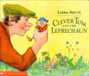 Clever Tom and the Leprechaun: An Old Irish Story cover