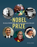 The Nobel Prize: The Story of Alfred Nobel and the Most Famous Prize In the World cover