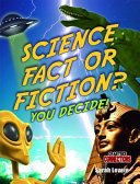 Science Fact or Fiction? You Decide! cover