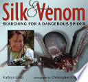 Silk & Venom: Searching for a Dangerous Spider cover