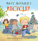 Why Should I Recycle? cover
