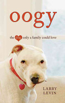 Oogy: The Dog Only a Family Could Love cover