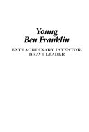Ben Franklin: Extraordinary Inventor, Brave Leader cover