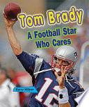 Tom Brady: A Football Star Who Cares cover