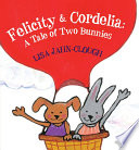 Felicity & Cordelia: A Tale of Two Bunnies cover