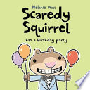 Scaredy Squirrel Has a Birthday Party cover