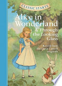 Alice in Wonderland & Through the Looking-Glass: Retold from the Lewis Carroll Original cover