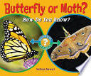 Butterfly or Moth? How Do You Know? cover