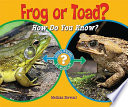 Frog or Toad? How Do You Know? cover