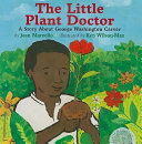 The Little Plant Doctor: A Story About George Washington Carver cover