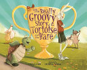 The Really Groovy Story of the Tortoise and the Hare cover