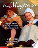 On the Mayflower: Voyage of the Ship's Apprentice & a Passenger Girl cover