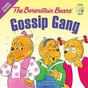 The Berenstain Bears' Gossip Gang/The Berenstain Bears' Truth About Gossip cover
