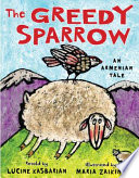 The Greedy Sparrow: An Armenian Tale cover