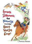 Emma Dilemma, the Nanny, and the Best Horse Ever cover