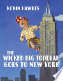 The Wicked Big Toddlah Goes to New York cover