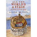 All the World's a Stage: A Novel in Five Acts cover