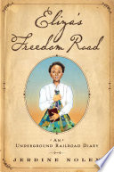 Eliza's Freedom Road: An Underground Railroad Diary cover