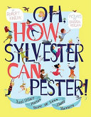 Oh, How Sylvester Can Pester! And Other Poems More or Less About Manners cover