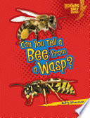 Can You Tell a Bee from a Wasp? cover